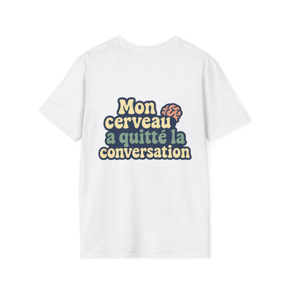 T-Shirt unisexe «Mon cerveau a quitté la conversation»