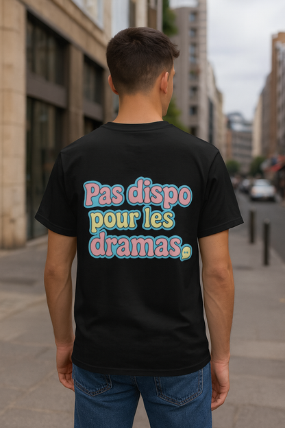 T-Shirt unisexe «Pas dispo pour les dramas»