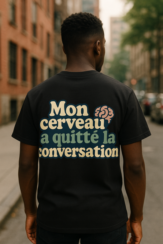 T-Shirt unisexe «Mon cerveau a quitté la conversation»
