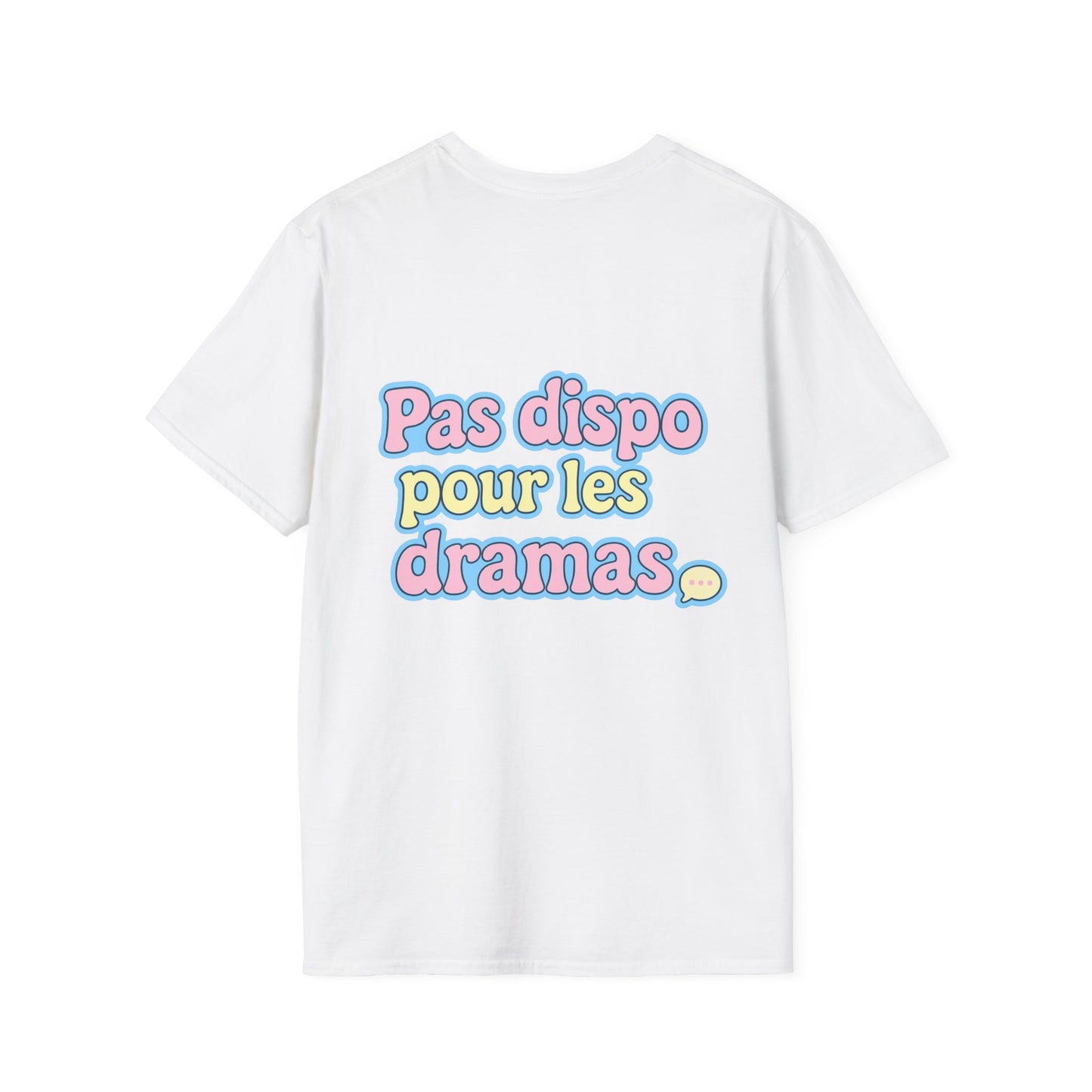 T-Shirt unisexe «Pas dispo pour les dramas»
