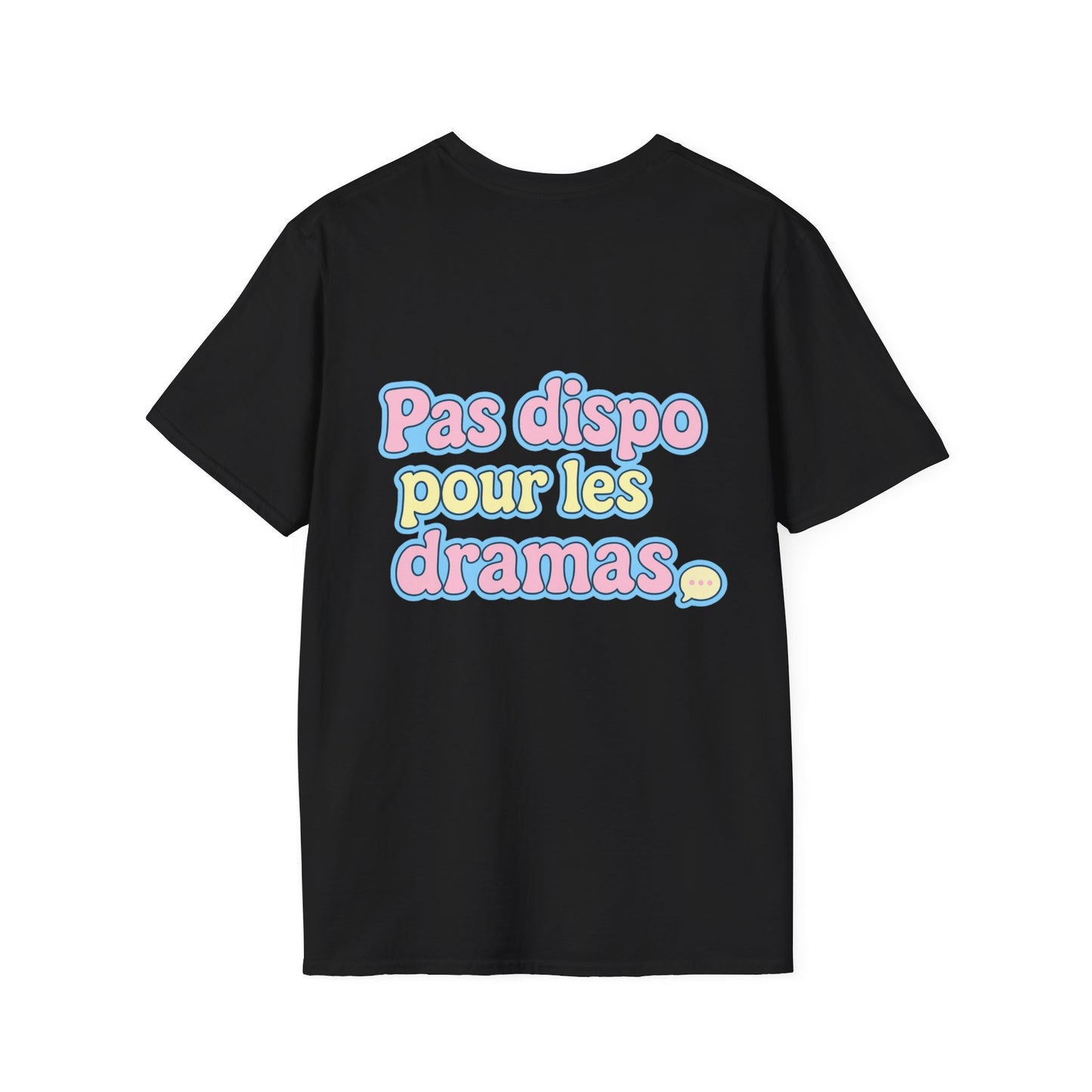 T-Shirt unisexe «Pas dispo pour les dramas»