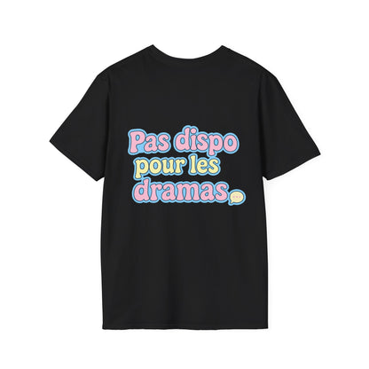 T-Shirt unisexe «Pas dispo pour les dramas»